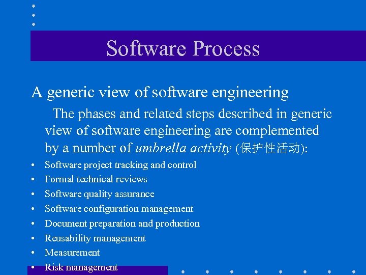 Software Process A generic view of software engineering The phases and related steps described