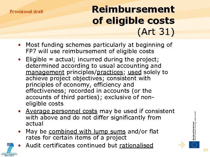 Provisional draft Reimbursement of eligible costs (Art 31) • Most funding schemes particularly at