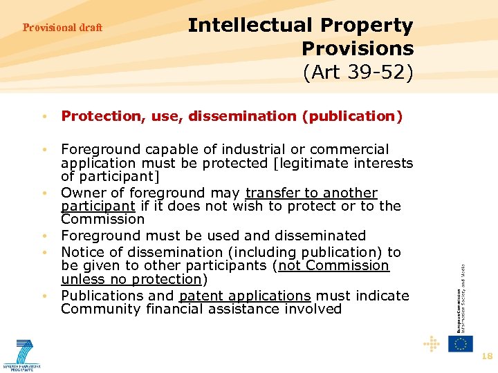 Provisional draft Intellectual Property Provisions (Art 39 -52) • Protection, use, dissemination (publication) •