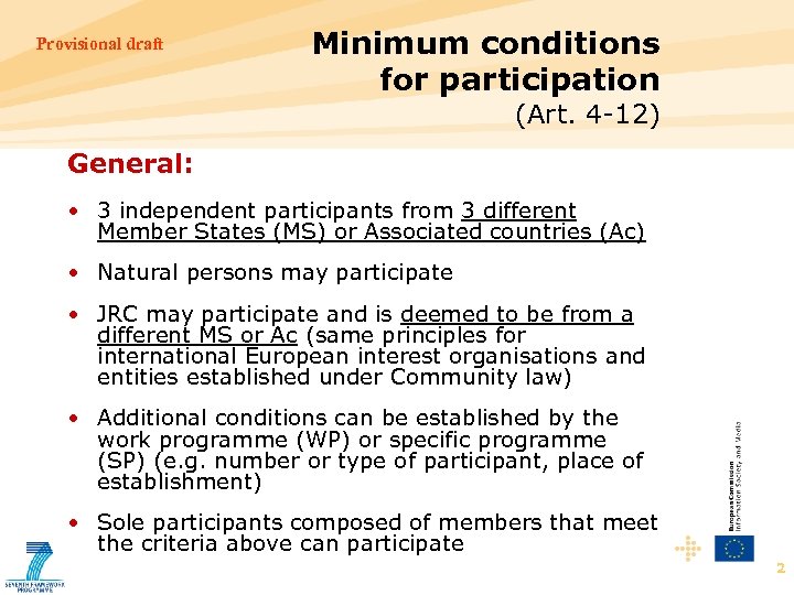 Provisional draft Minimum conditions for participation (Art. 4 -12) General: • 3 independent participants