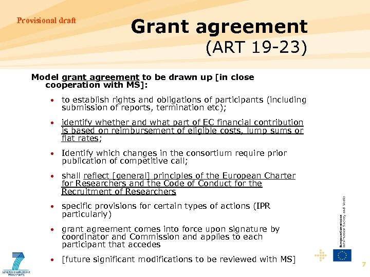 Provisional draft Grant agreement (ART 19 -23) Model grant agreement to be drawn up