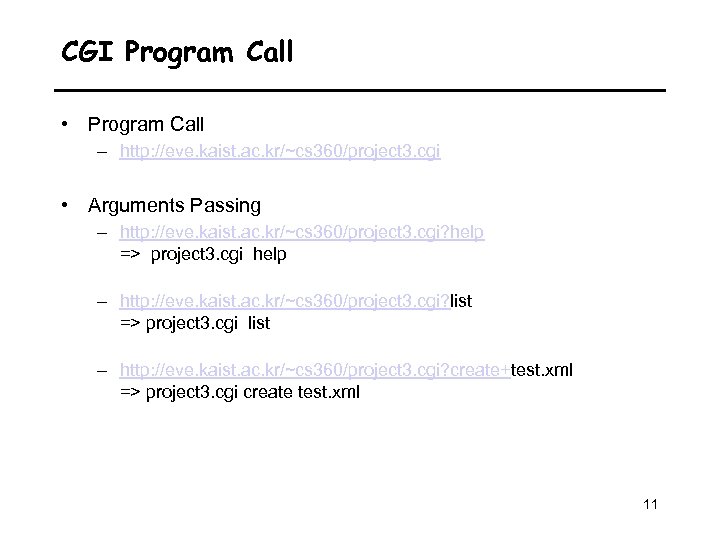 CGI Program Call • Program Call – http: //eve. kaist. ac. kr/~cs 360/project 3.