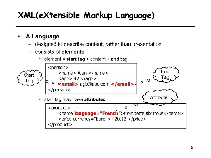 XML(e. Xtensible Markup Language) • A Language – designed to describe content, rather than