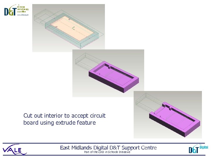 Cut out interior to accept circuit board using extrude feature East Midlands Digital D&T