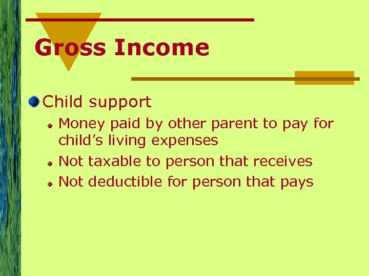 Gross Income Child support Money paid by other parent to pay for child’s living