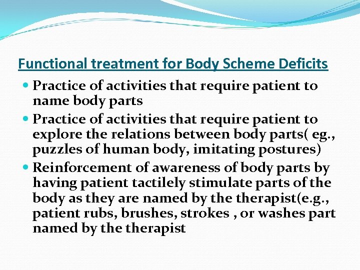 Functional treatment for Body Scheme Deficits Practice of activities that require patient to name