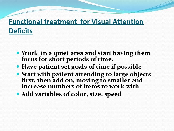 Functional treatment for Visual Attention Deficits Work in a quiet area and start having