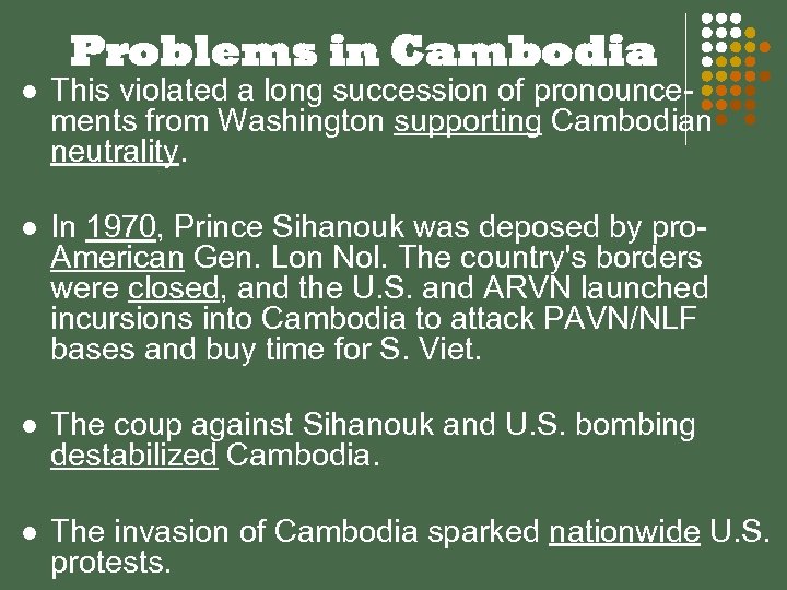 Problems in Cambodia l This violated a long succession of pronouncements from Washington supporting
