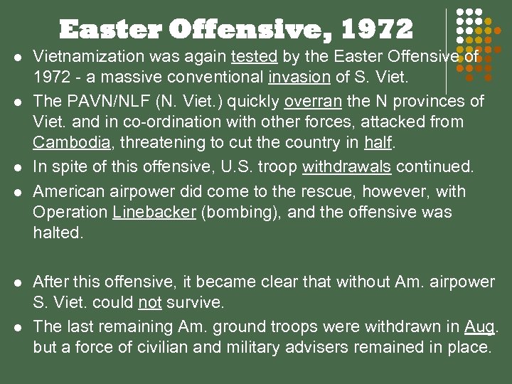 Easter Offensive, 1972 l l l Vietnamization was again tested by the Easter Offensive