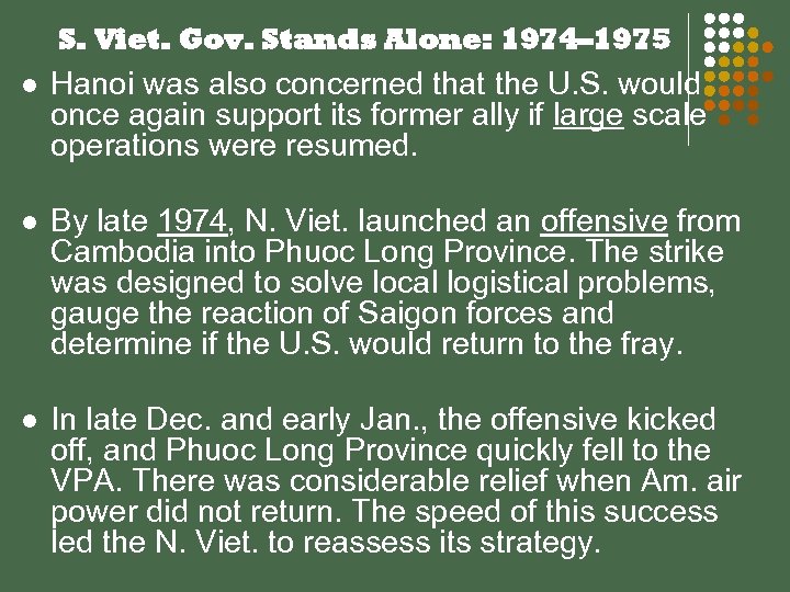 S. Viet. Gov. Stands Alone: 1974– 1975 l Hanoi was also concerned that the