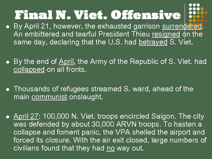 Final N. Viet. Offensive l By April 21, however, the exhausted garrison surrendered. An