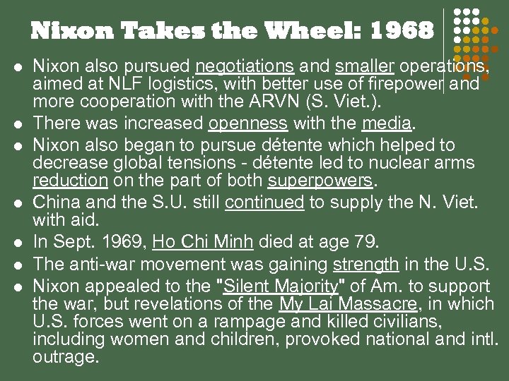Nixon Takes the Wheel: 1968 l l l l Nixon also pursued negotiations and