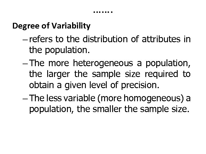 ……. Degree of Variability – refers to the distribution of attributes in the population.