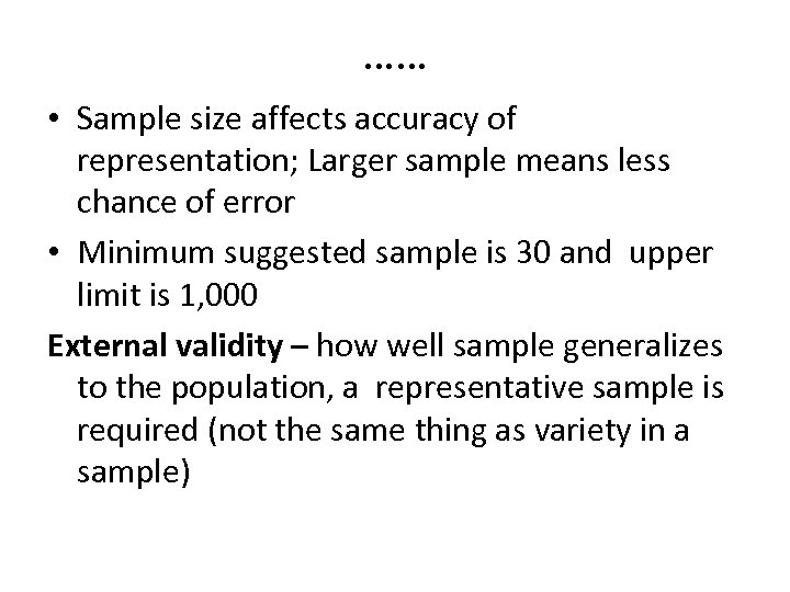 …… • Sample size affects accuracy of representation; Larger sample means less chance of