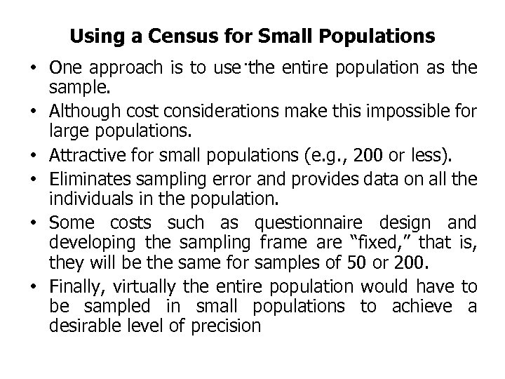 Using a Census for Small Populations • One approach is to use …. entire