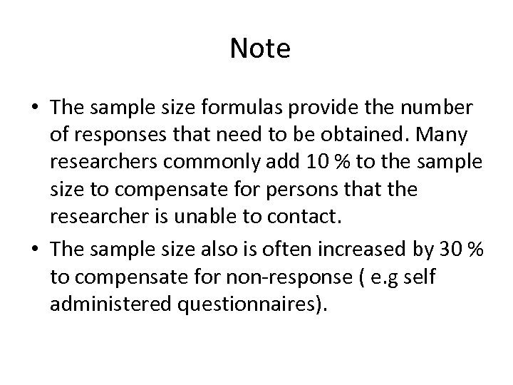 Note • The sample size formulas provide the number of responses that need to