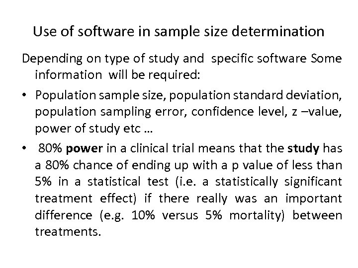 Use of software in sample size determination Depending on type of study and specific