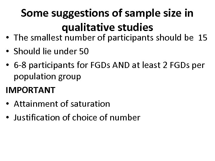 Some suggestions of sample size in qualitative studies • The smallest number of participants