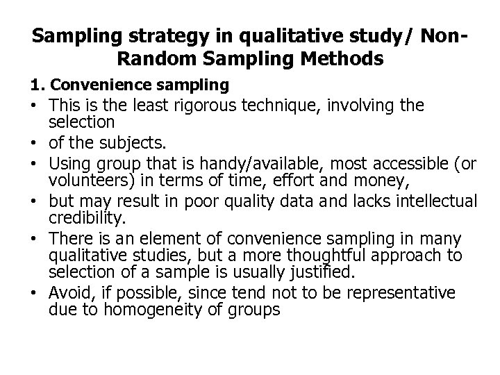 Sampling strategy in qualitative study/ Non. Random Sampling Methods 1. Convenience sampling • This