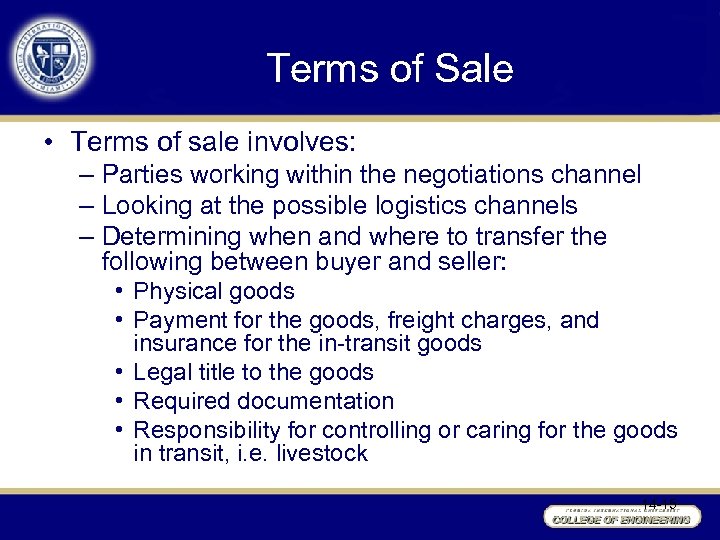 Terms of Sale • Terms of sale involves: – Parties working within the negotiations