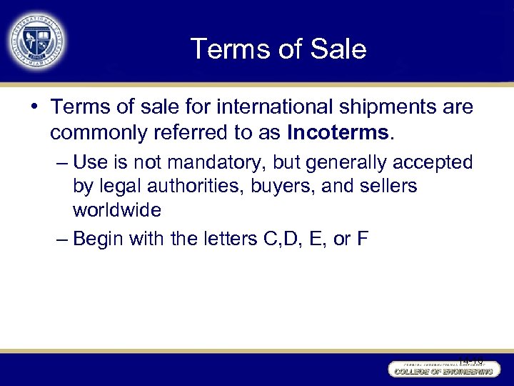 Terms of Sale • Terms of sale for international shipments are commonly referred to