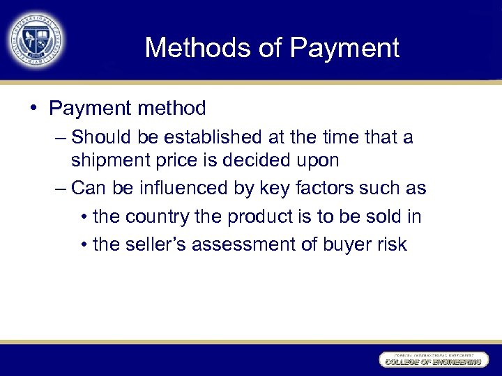 Methods of Payment • Payment method – Should be established at the time that