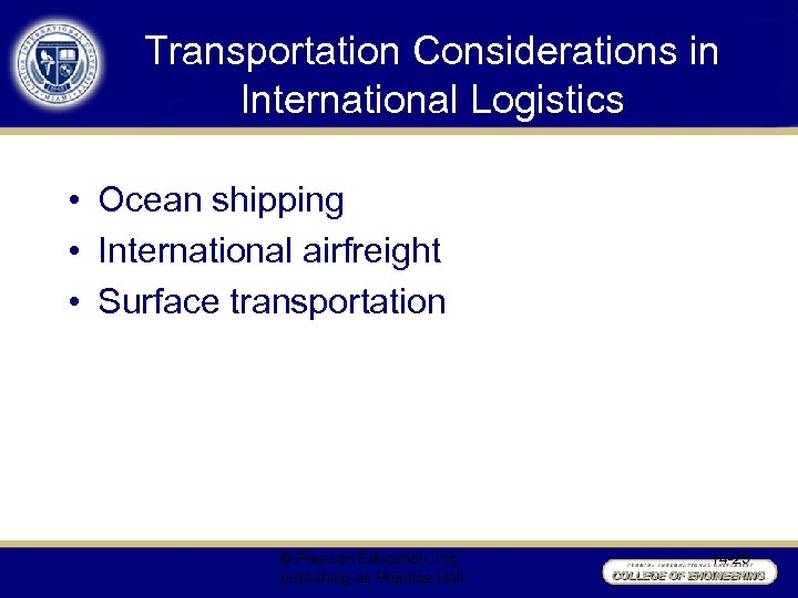 Transportation Considerations in International Logistics • Ocean shipping • International airfreight • Surface transportation