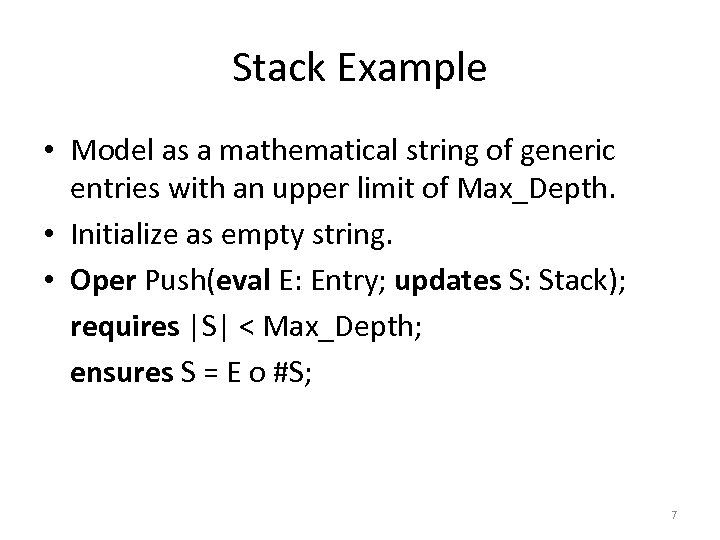 Stack Example • Model as a mathematical string of generic entries with an upper