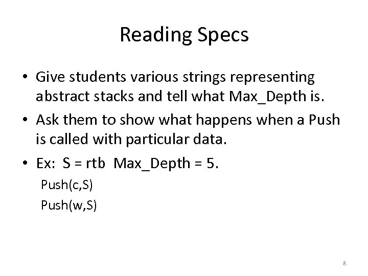 Reading Specs • Give students various strings representing abstract stacks and tell what Max_Depth