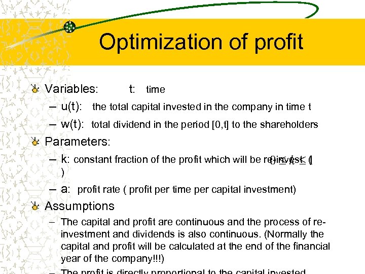 Optimization of profit Variables: t: time – u(t): the total capital invested in the