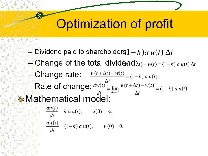 Optimization of profit – Dividend paid to shareholders: – Change of the total dividend: