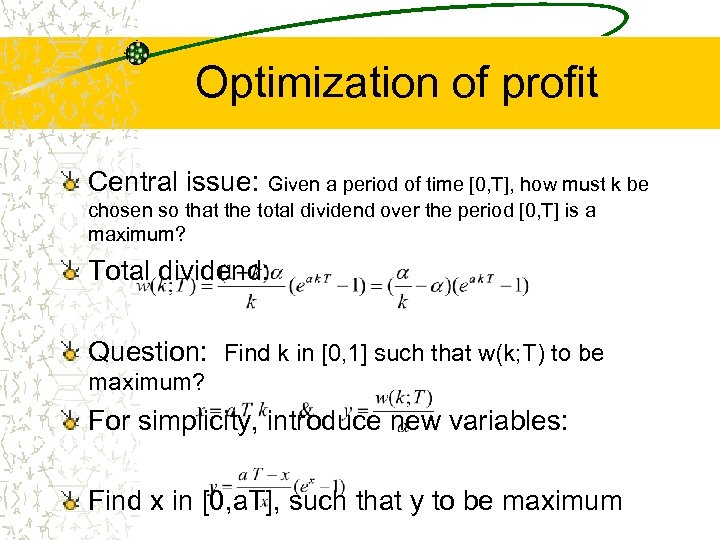 Optimization of profit Central issue: Given a period of time [0, T], how must