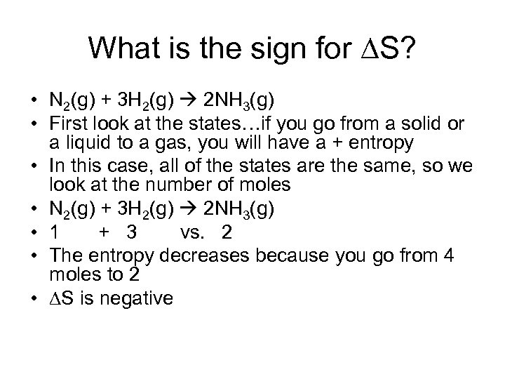 What is the sign for S? • N 2(g) + 3 H 2(g) 2