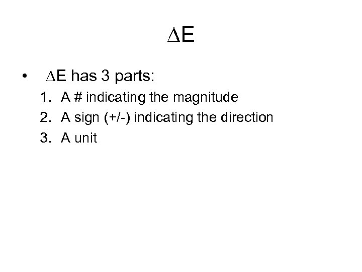  E • E has 3 parts: 1. A # indicating the magnitude 2.