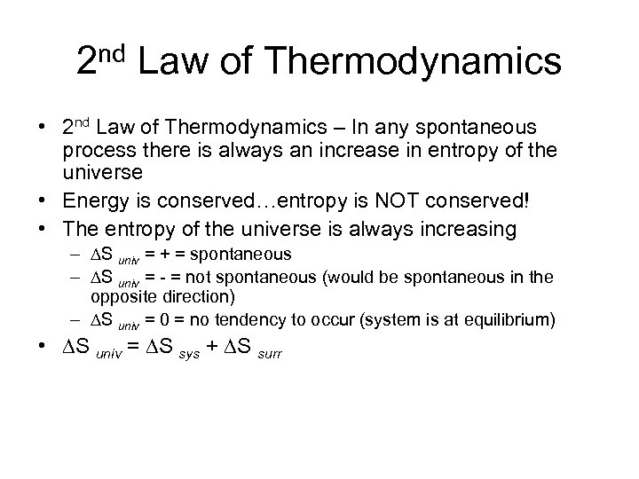 2 nd Law of Thermodynamics • 2 nd Law of Thermodynamics – In any