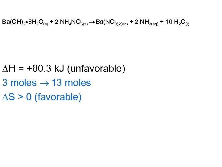 Ba(OH)2· 8 H 2 O(s) + 2 NH 4 NO 3(s) Ba(NO 3)2(aq) +