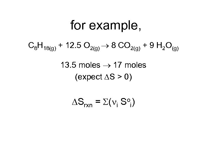 for example, C 8 H 18(g) + 12. 5 O 2(g) 8 CO 2(g)