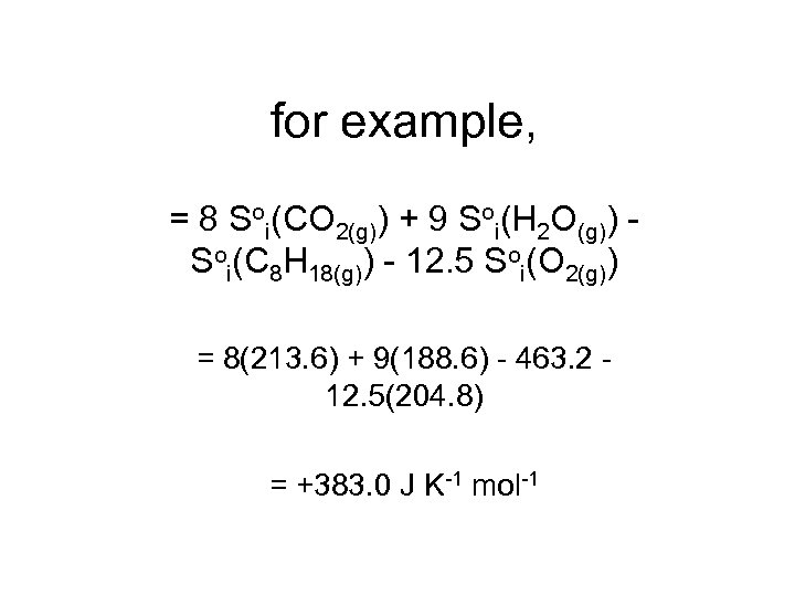for example, = 8 Soi(CO 2(g)) + 9 Soi(H 2 O(g)) Soi(C 8 H