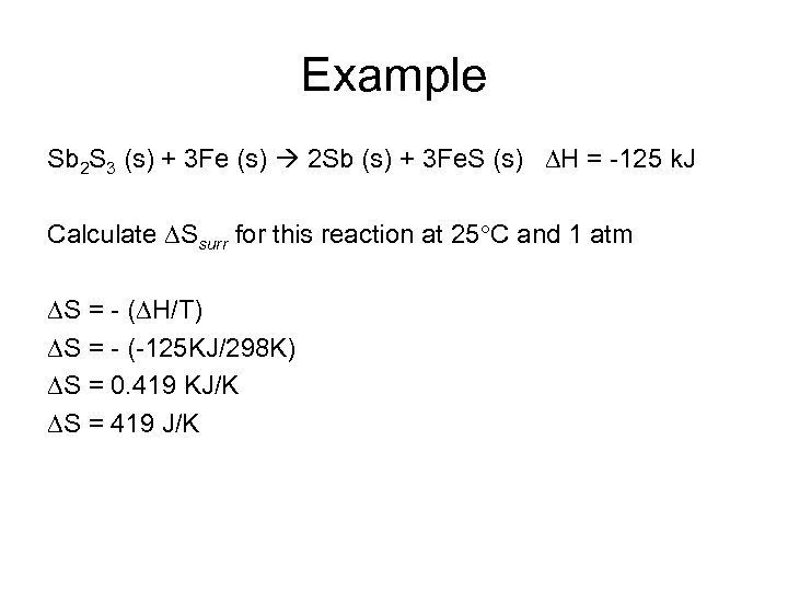 Example Sb 2 S 3 (s) + 3 Fe (s) 2 Sb (s) +