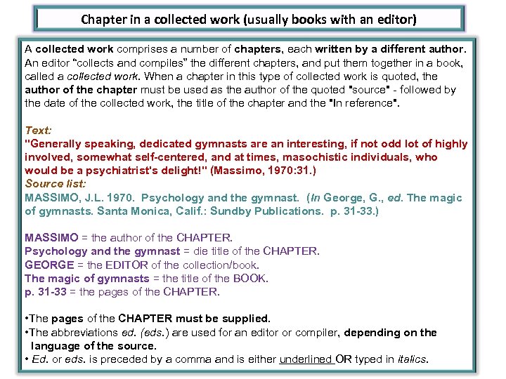 Chapter in a collected work (usually books with an editor) A collected work comprises