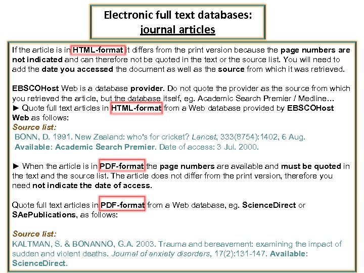 Electronic full text databases: journal articles If the article is in HTML-format it differs