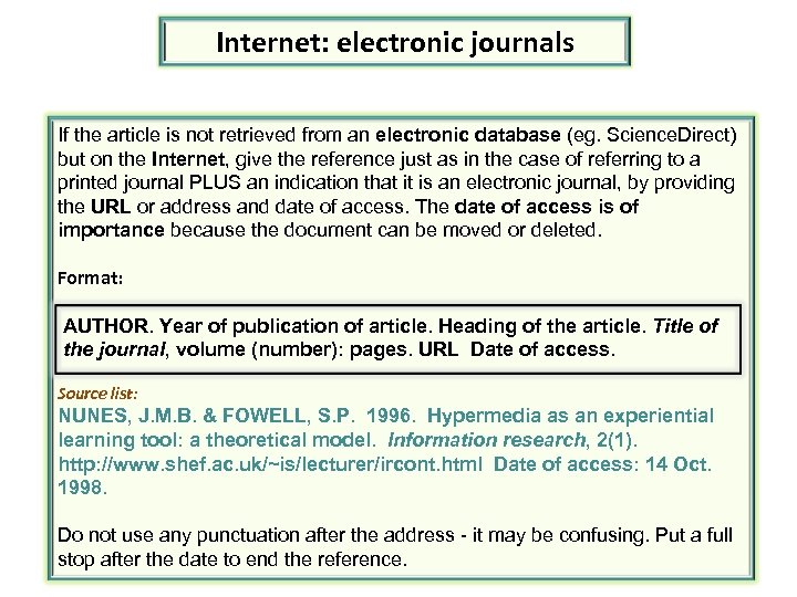 Internet: electronic journals If the article is not retrieved from an electronic database (eg.