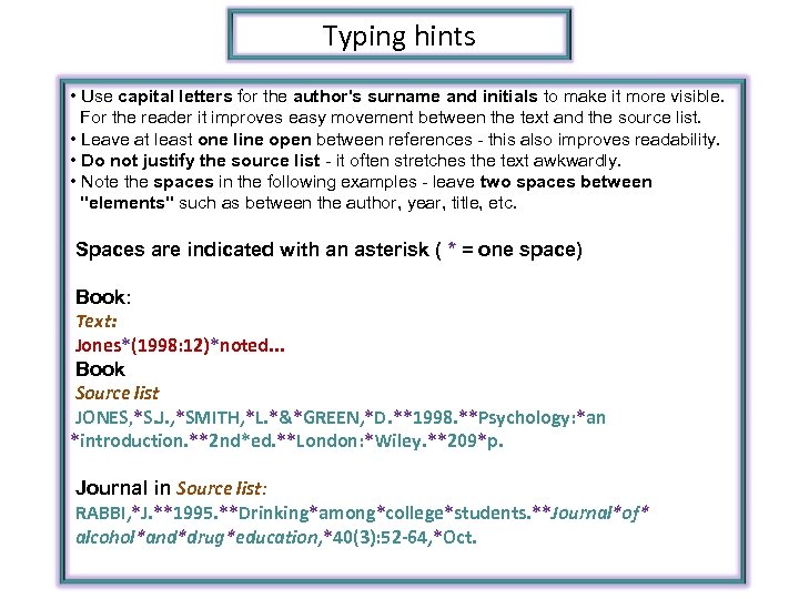 Typing hints • Use capital letters for the author's surname and initials to make