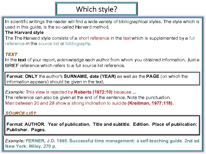 Which style? In scientific writings the reader will find a wide variety of bibliographical