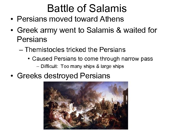 Battle of Salamis • Persians moved toward Athens • Greek army went to Salamis