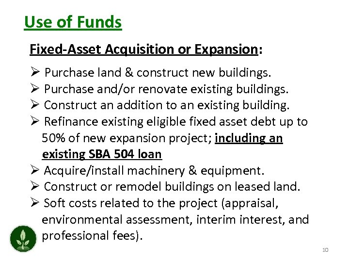 Use of Funds Fixed-Asset Acquisition or Expansion: Ø Purchase land & construct new buildings.