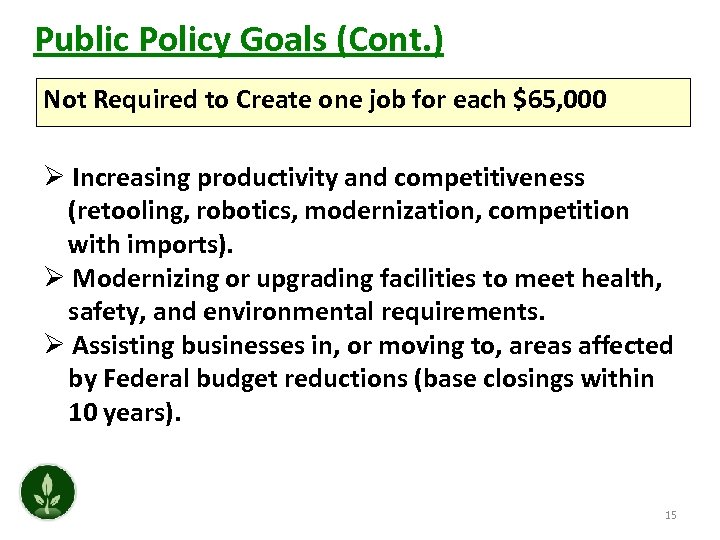 Public Policy Goals (Cont. ) Not Required to Create one job for each $65,