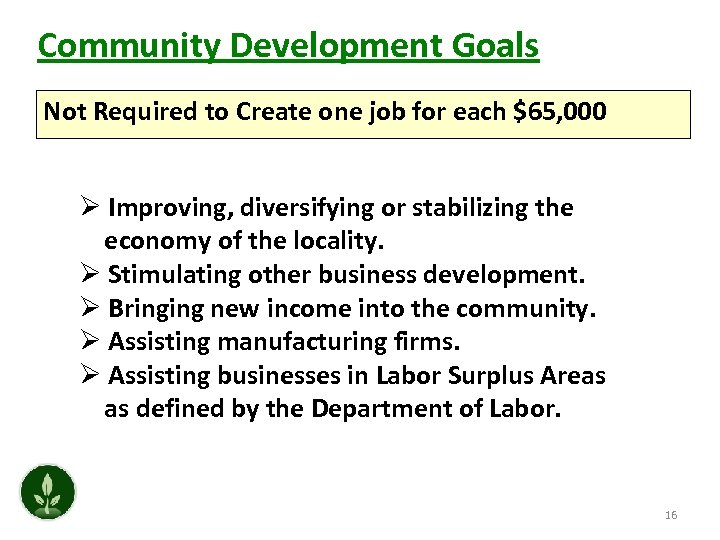 Community Development Goals Not Required to Create one job for each $65, 000 Ø