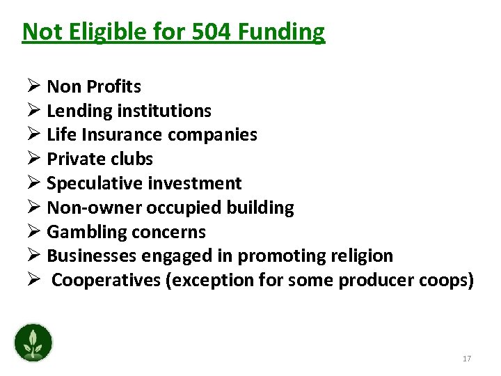 Not Eligible for 504 Funding Ø Non Profits Ø Lending institutions Ø Life Insurance