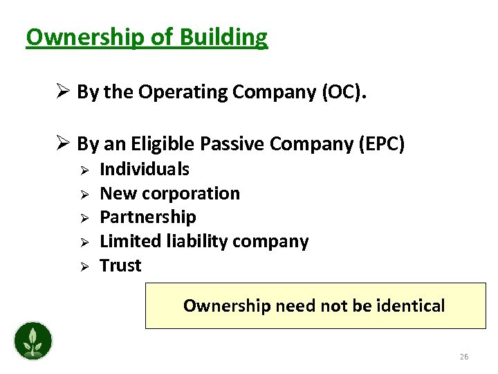 Ownership of Building Ø By the Operating Company (OC). Ø By an Eligible Passive